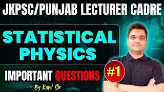 Statistical mechanics | important questions -1 | Jkpsc lecturer physics | lecturer cadre punjab