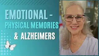 Do Alzheimer&rsquo;s Patients Remember Emotions? A Nurse Explains Emotional Memory
