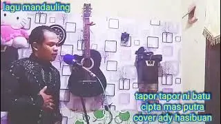 Lagu mandailing tapor tapor ni batu cipta masputra  cover ady Hasibuan
