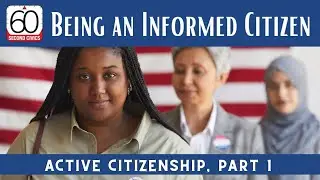 Being an Informed Citizen: Active Citizenship, Part 1
