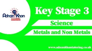 Key Stage 3 Science - Metals and Non Metals
