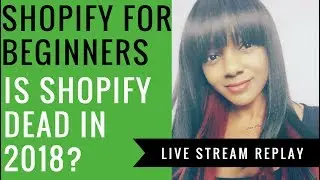 Shopify Tutorial for Beginners | Is Shopify Dead? Live Stream Replay