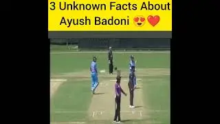 3 Unknown Facts About Ayush Badoni 😍❤️#youtubeshorts #shorts #ayushbadoni #cricketer#cricketfever