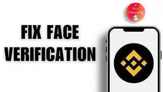 Binance Face Verification Problem (Easy Fix)