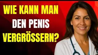 5 einfache Möglichkeiten, Ihren Penis natürlich zu vergrößern | Was wirklich wirkt