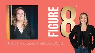 Mindful Entrepreneurship with Casey Carroll