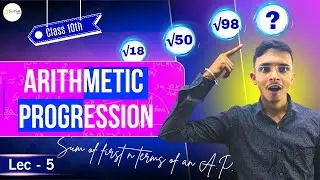 Arithmetic Progression Class 10th 🔥🎯 | Lec -5 | Chapter -5 | Rahul