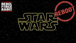 Rebooting the Star Wars Original Trilogy
