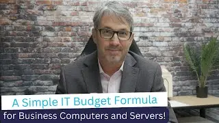 A Simple IT Budget Formula for Small Business Computers and Servers!