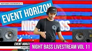 Event Horizon - Live @ Night Bass Livestream Vol 11 (April 29, 2021)