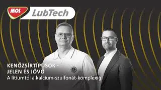 Kenőzsírtípusok - jelen és jövő. A lítiumtól a kalcium-szulfonát-komplexig