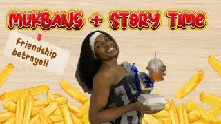 Mukbang + Story Time (mngani msabe shame!) 