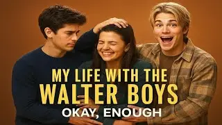The Walter Boys Season 3 Cast Being Pure Comedy Gold for 10 Minutes Straight!