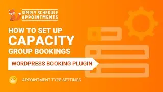 How to Set Up Scheduling Capacity | Group or Overlapping Appointments | Simply Schedule Appointments