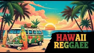 Hawaiian Reggae Chill Sounds Island Rhythms for Stress Relief & Relaxing Vibes in Paradise #386