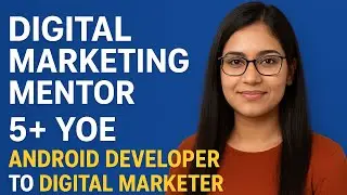 Prerna | Digital Marketing Mentor | 5+ YOE | From Android Developer to Digital Marketer 🚀