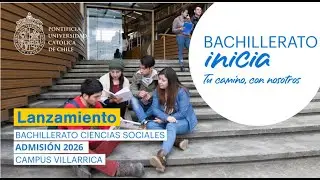 LANZAMIENTO POSTULACIONES BACHILLERATO INICIA UC CAMPUS VILLARRICA