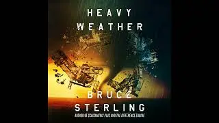 Heavy Weather by Bruce Sterling | Full Audiobook