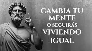 CÓMO CAMBIAR TU MENTE Y TRANSFORMAR TU VIDA DESDE DENTRO | 15 LECCIONES DE ESTOICISMO