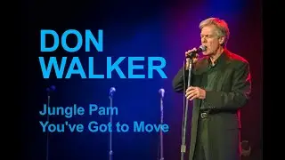 Don Walker - &ldquo;Jungle Pam&rdquo; & &ldquo;You've Got to Move