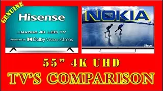 HiSense vs Nokia TV Comparison 55 inch 4K UHD #SMART #ANDROID #TV #NOKIA #HISENSE #SMARTTV #REVIEW