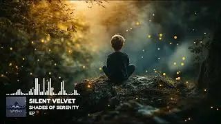 Silent Velvet - Shades of Serenity (Progressive House | Melodic House | Deep House)