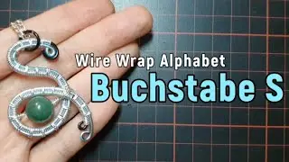 Diy Draht Anh&auml;nger selber machen ✨️ Wire Wrap Alphabet Mini Tutorial 💕 Buchstabe S