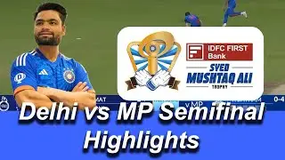 MP vs Delhi Semifinal 2024 Highlights | SMAT 2024