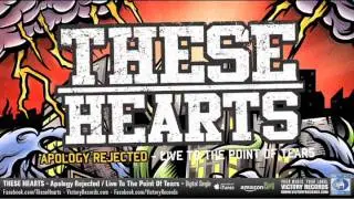 THESE HEARTS 