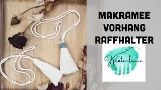Makramee Tutorial f&uuml;r Vorhang-Raffhalter mit Tassel | Makramee DiY | Raffhalter kn&uuml;pfen