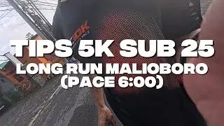 [Tips] Agar 5K Bisa Sub 25 | Long Run 1,5 Jam Ke Malioboro Nyari Photo Banyak