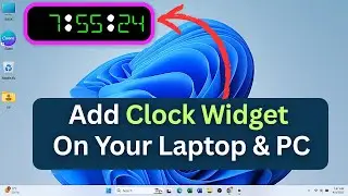 How to Add a Clock Widget in Windows 11 | Step By Step Guide