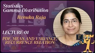 Gamma Distribution-01: pdf, Mean and Variance, Recurrence Relation By Renuka Raja