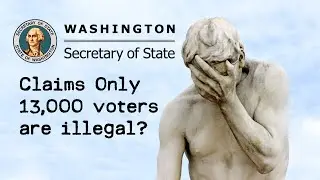 WA Sec. of State responds to our video - Unintentionally supporting claims, raising new questions..
