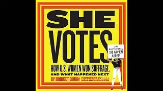 She Votes: How U.S. Women Won Suffrage, and What Happened Next Audiobook by Bridget Quinn