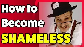 How To Become Shameless