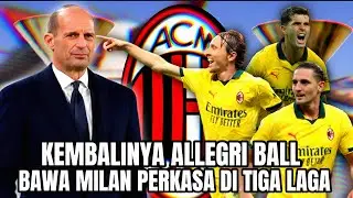 MENGERIKANYA MILAN MUSIM INI ALLEGRI BALL YANG OLD SCHOOL BUAT MILAN TAJAM DI DEPAN KUAT DI BELAKANG