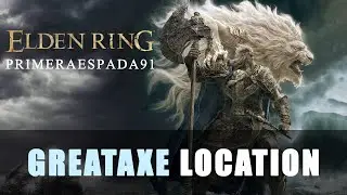 Elden Ring: Greataxe Location