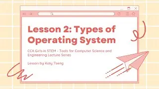 Tools for CS&E Lesson #2: Types of Operating System