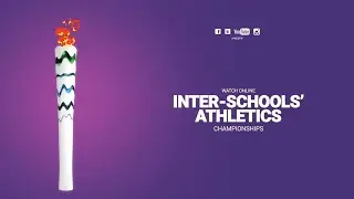 INTER-SCHOOLS' ATHLETICS CHAMPIONSHIP: SECONDARY