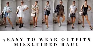 MISSGUIDED HAUL | 7 EASY TO WEAR OUTFITS FOR SPRING / SUMMER