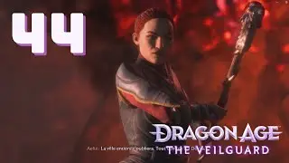 Dragon Age The Veilguard #44 Aelia La Mage du Sang !!