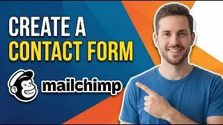 How To Create A Contact Form In Mailchimp [Easy Step-By-Step Guide]