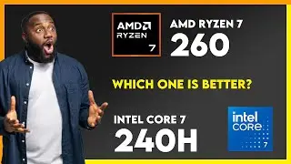 AMD Ryzen 7 260 vs Intel Core 7 240H Comparison