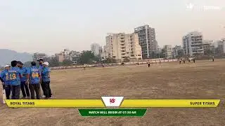 ROYAL TITANS vs SUPER TITANS | TM TITANS CUP(Super Three) | Live - Navi Mumbai CENTRAL PARK KHARGHAR