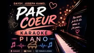DAYSY, Joseph Kamel - Par coeur (Karaok&eacute; Piano/ Sans Voix)