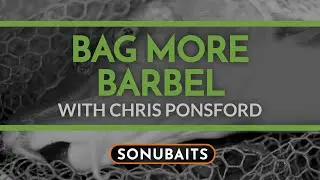 BAG MORE BARBEL with Chris Ponsford's top Barbel Fishing tips!