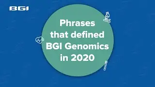 Top phrases that defined BGI Genomics in 2020 (part one)
