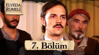 Elveda Rumeli 7. Bölüm | Full HD