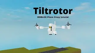 ROBLOX Plane Crazy Tiltrotor Tutorial